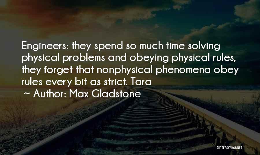 Forget Your Problems Quotes By Max Gladstone