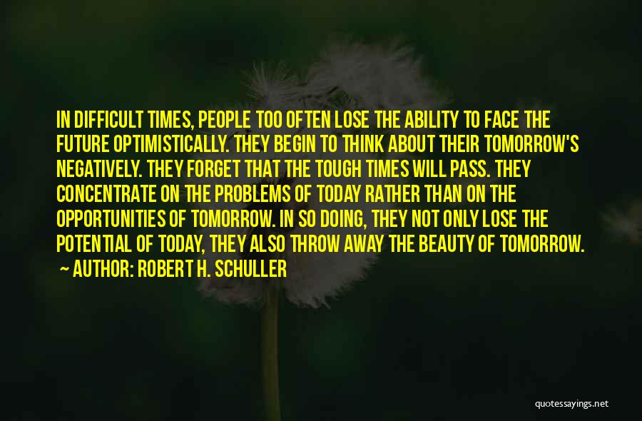 Forget Your Problems Quotes By Robert H. Schuller