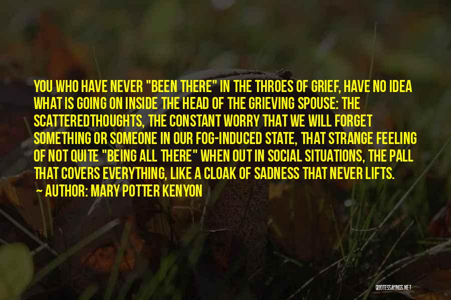 Forget Your Sadness Quotes By Mary Potter Kenyon
