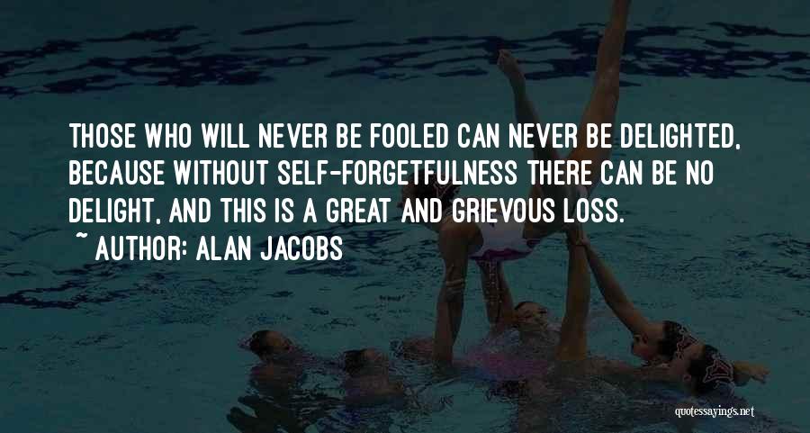 Forgetfulness Quotes By Alan Jacobs