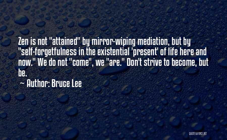 Forgetfulness Quotes By Bruce Lee