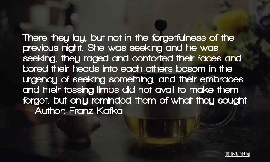 Forgetfulness Quotes By Franz Kafka