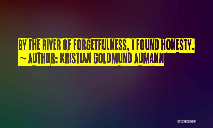 Forgetfulness Quotes By Kristian Goldmund Aumann