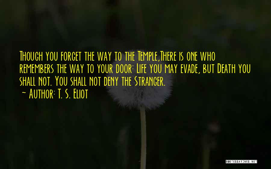 Forgetfulness Quotes By T. S. Eliot