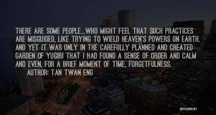 Forgetfulness Quotes By Tan Twan Eng