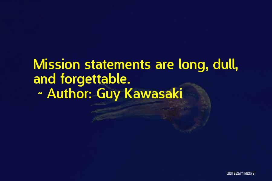 Forgettable Quotes By Guy Kawasaki