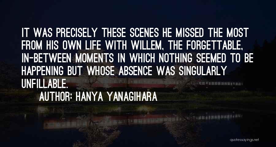 Forgettable Quotes By Hanya Yanagihara