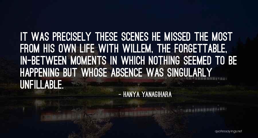 Forgettable Quotes By Hanya Yanagihara