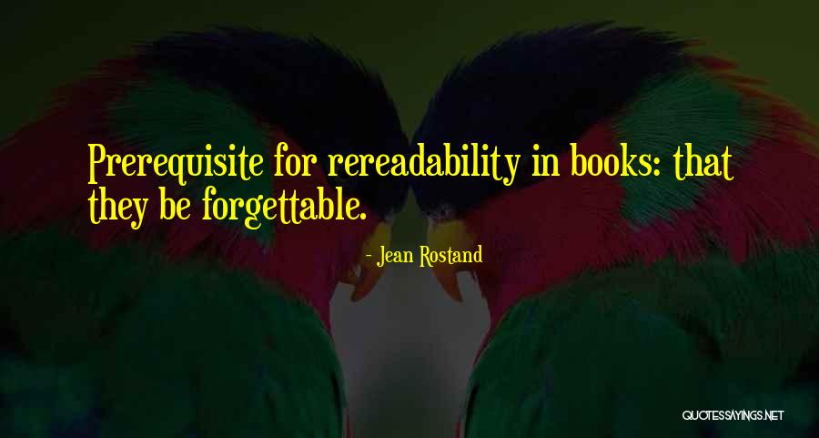 Forgettable Quotes By Jean Rostand