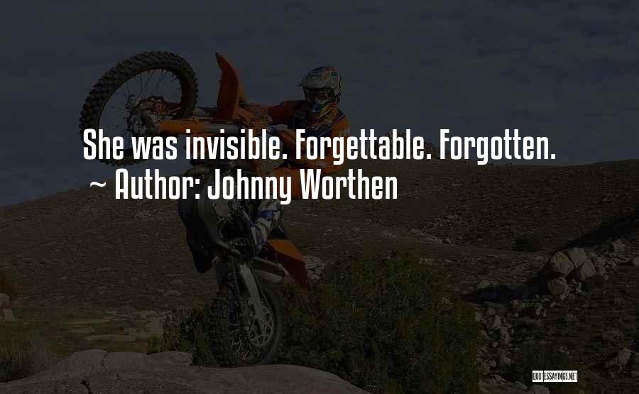 Forgettable Quotes By Johnny Worthen