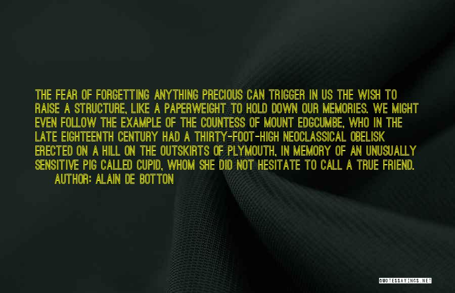 Forgetting A Memory Quotes By Alain De Botton