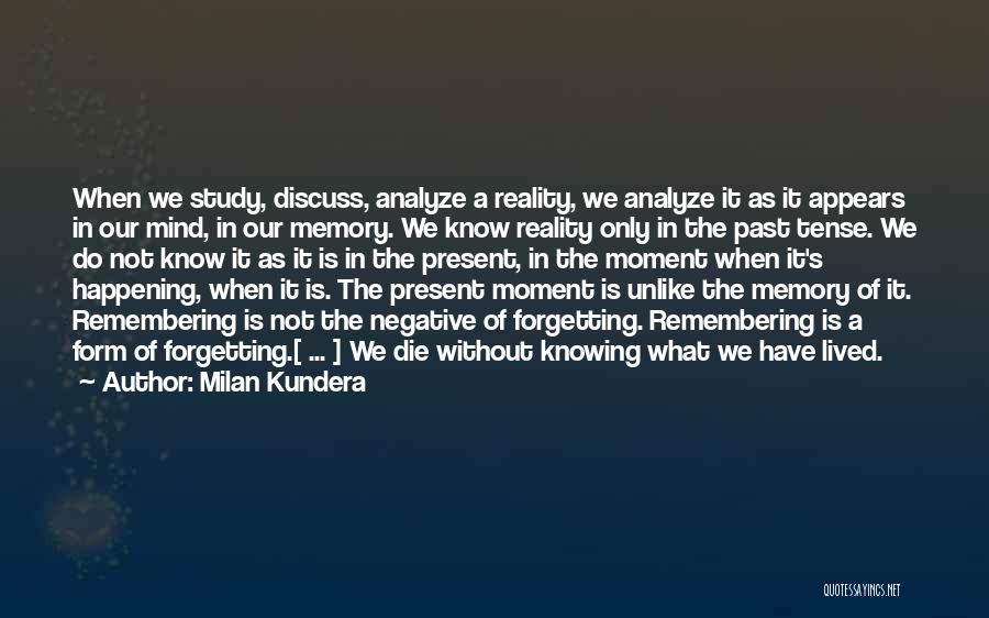 Forgetting A Memory Quotes By Milan Kundera