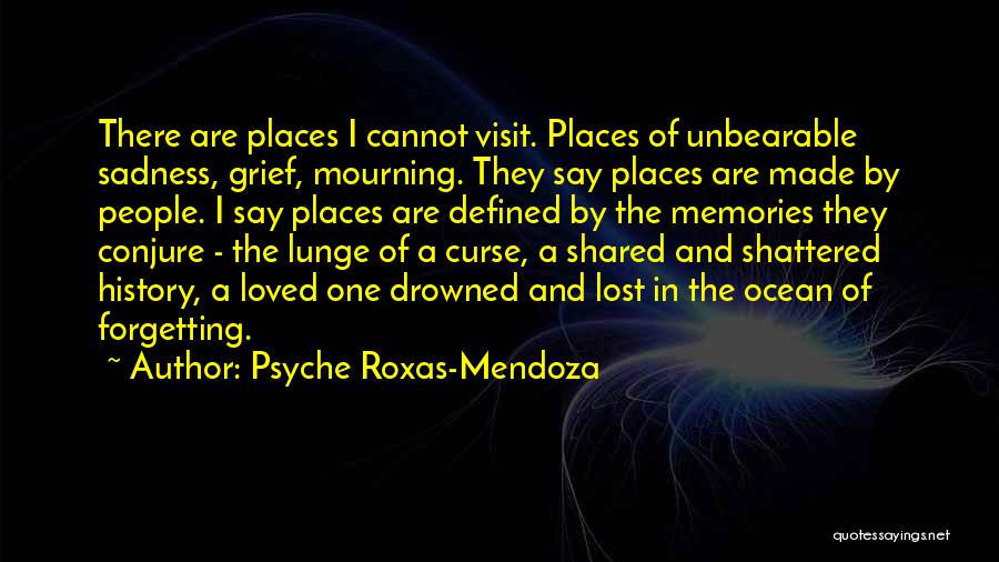 Forgetting A Memory Quotes By Psyche Roxas-Mendoza