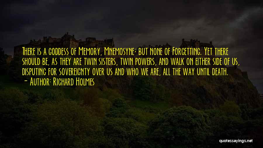 Forgetting A Memory Quotes By Richard Holmes