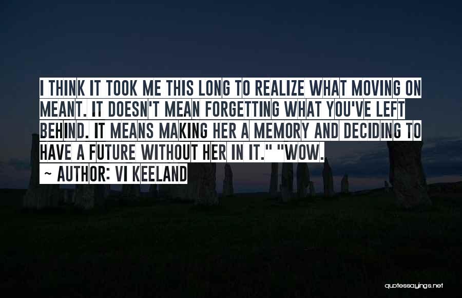 Forgetting A Memory Quotes By Vi Keeland