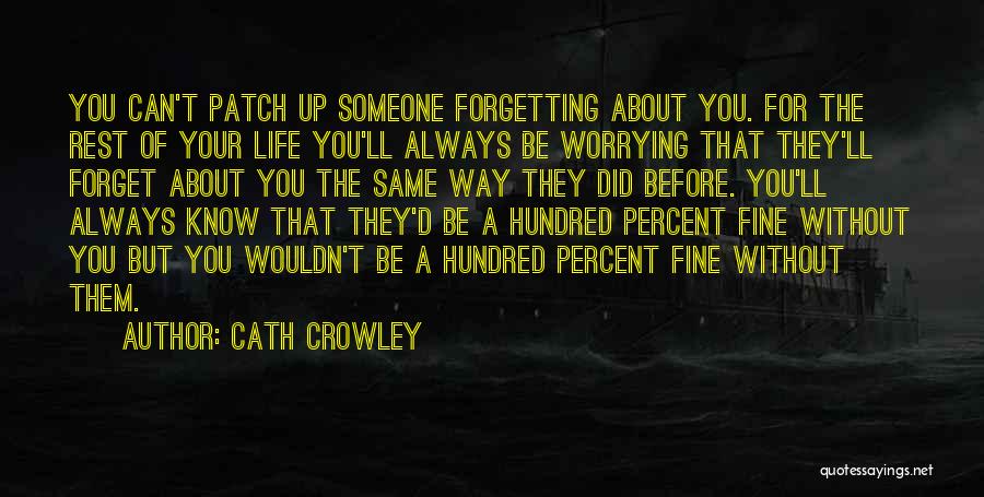 Forgetting About Someone Quotes By Cath Crowley