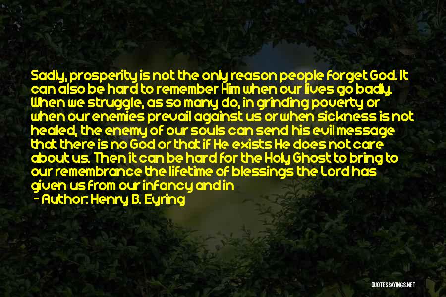 Forgetting About Someone Quotes By Henry B. Eyring