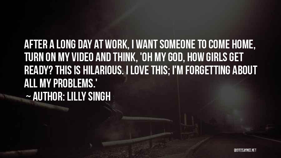 Forgetting About Someone Quotes By Lilly Singh
