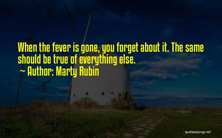 Forgetting About Someone Quotes By Marty Rubin