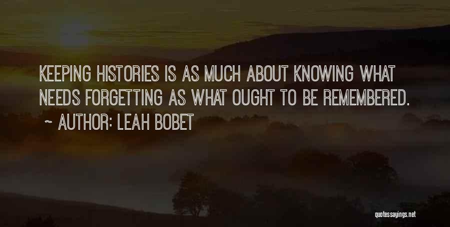 Forgetting About The Past Quotes By Leah Bobet