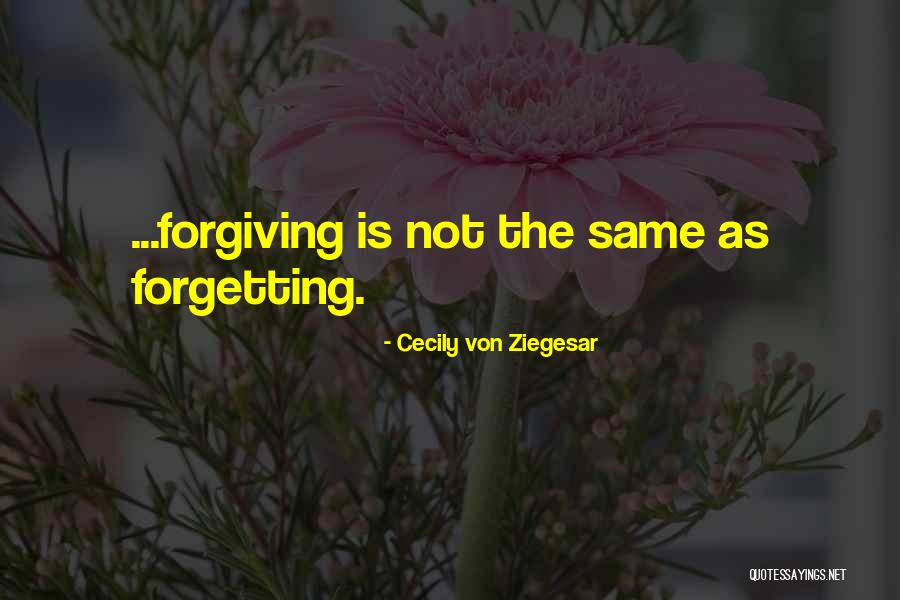 Forgetting And Forgiving Quotes By Cecily Von Ziegesar