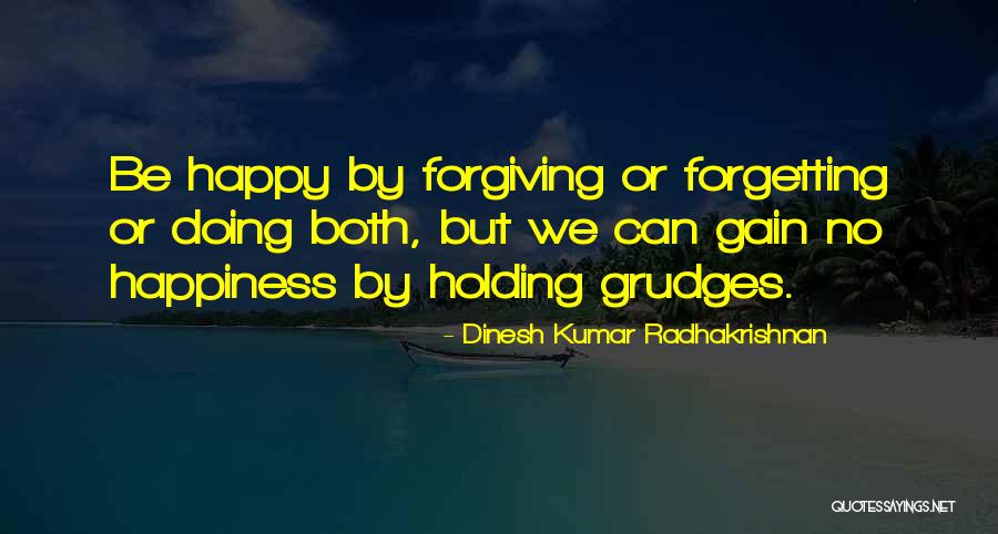 Forgetting And Forgiving Quotes By Dinesh Kumar Radhakrishnan