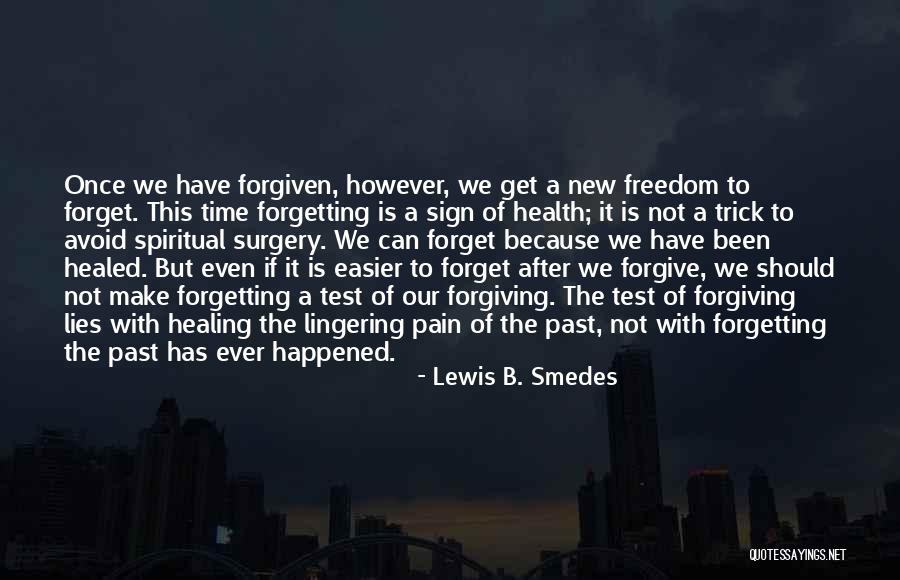 Forgetting And Forgiving Quotes By Lewis B. Smedes