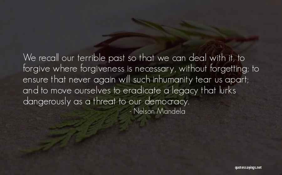 Forgetting And Forgiving Quotes By Nelson Mandela Forgetting And Forgiving Quotes By Nelson Mandela