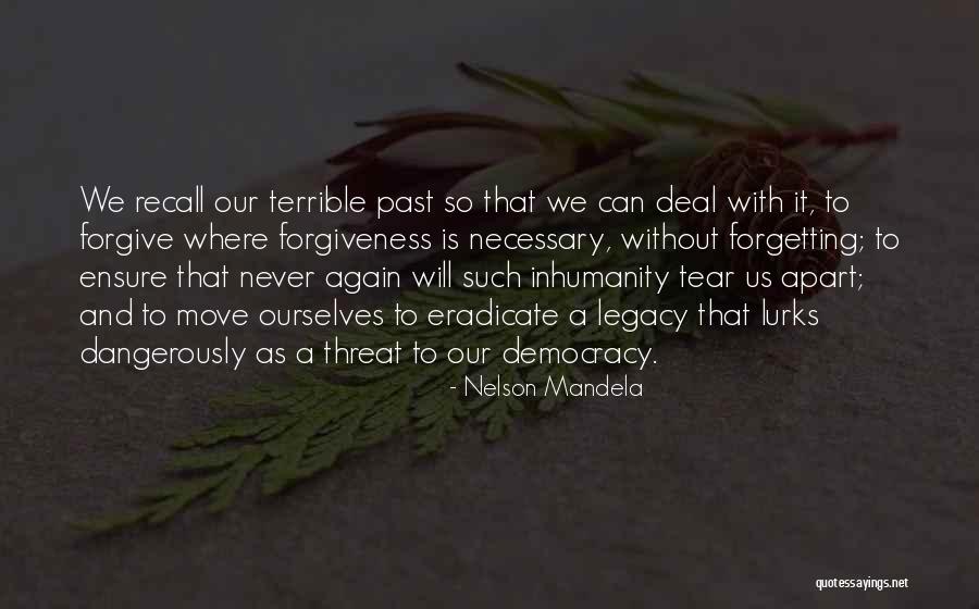 Forgetting And Forgiving Quotes By Nelson Mandela