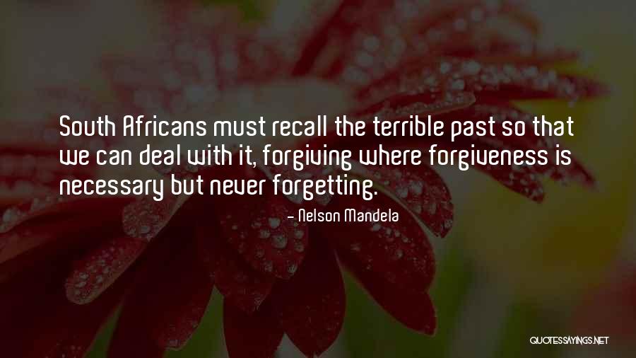 Forgetting And Forgiving Quotes By Nelson Mandela