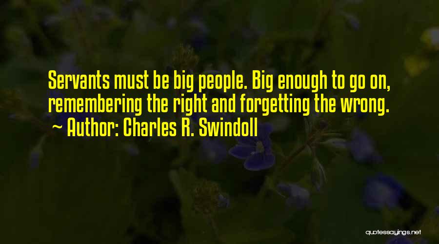 Forgetting And Remembering Quotes By Charles R. Swindoll