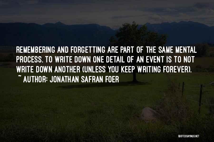 Forgetting And Remembering Quotes By Jonathan Safran Foer