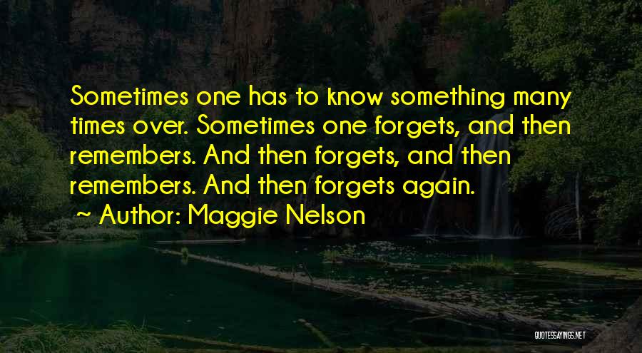 Forgetting And Remembering Quotes By Maggie Nelson