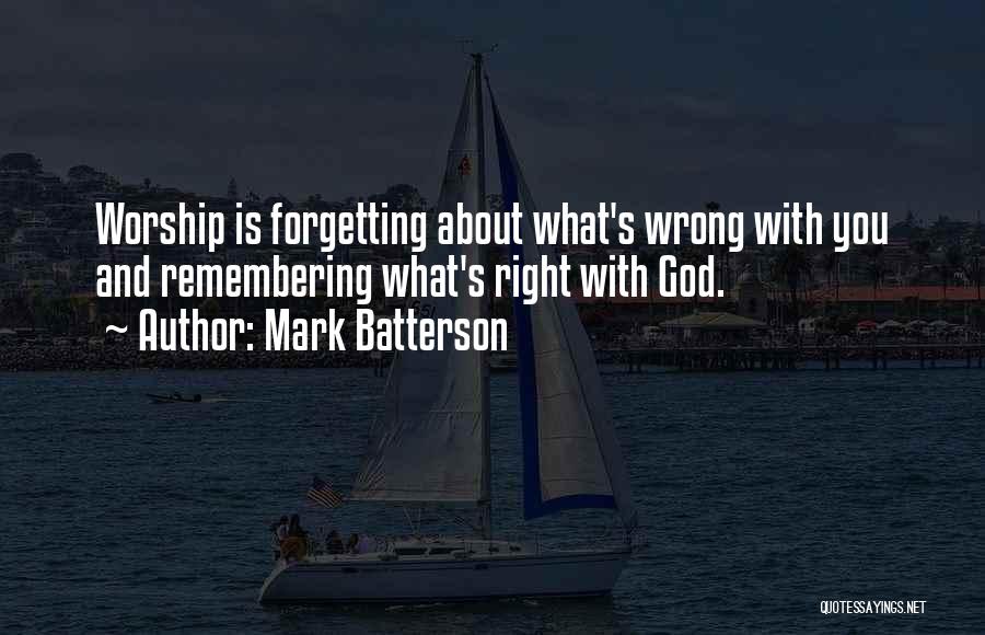 Forgetting And Remembering Quotes By Mark Batterson