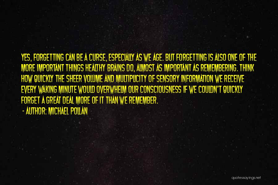 Forgetting And Remembering Quotes By Michael Pollan