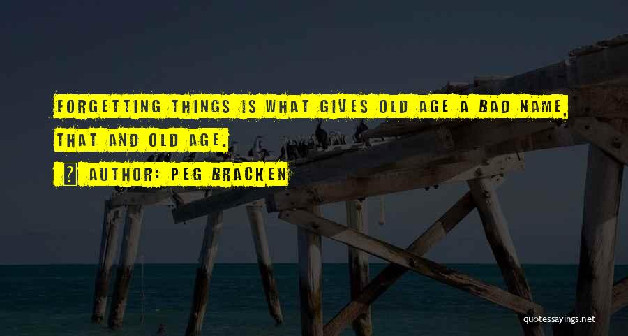 Forgetting Bad Past Quotes By Peg Bracken