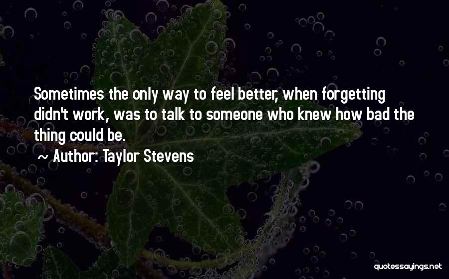 Forgetting Bad Past Quotes By Taylor Stevens