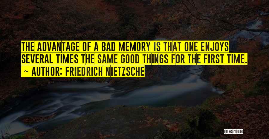 Forgetting Bad Times Quotes By Friedrich Nietzsche