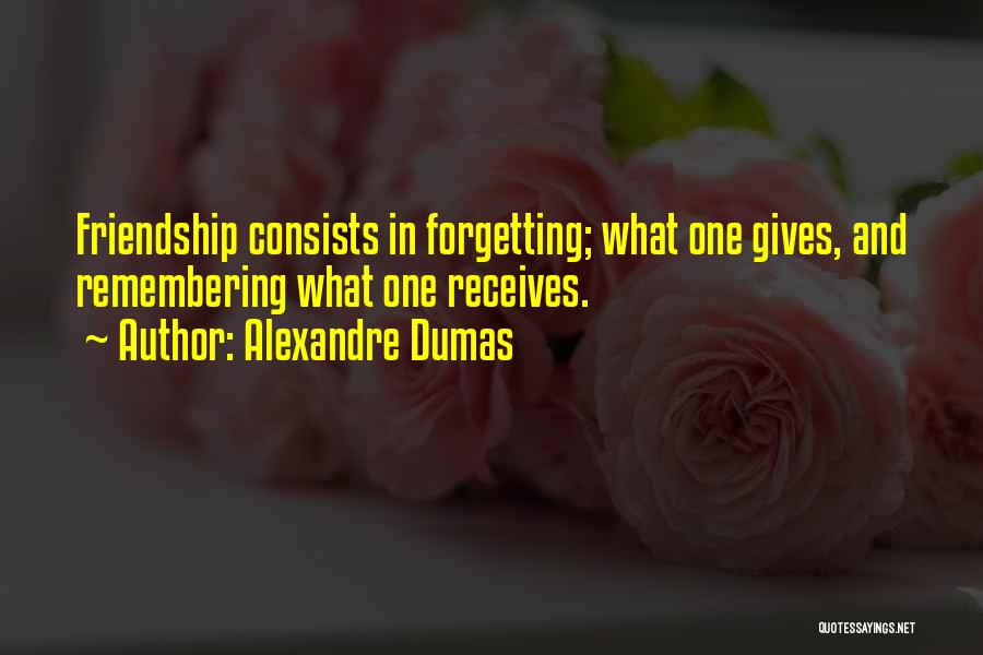 Forgetting Friendship Quotes By Alexandre Dumas