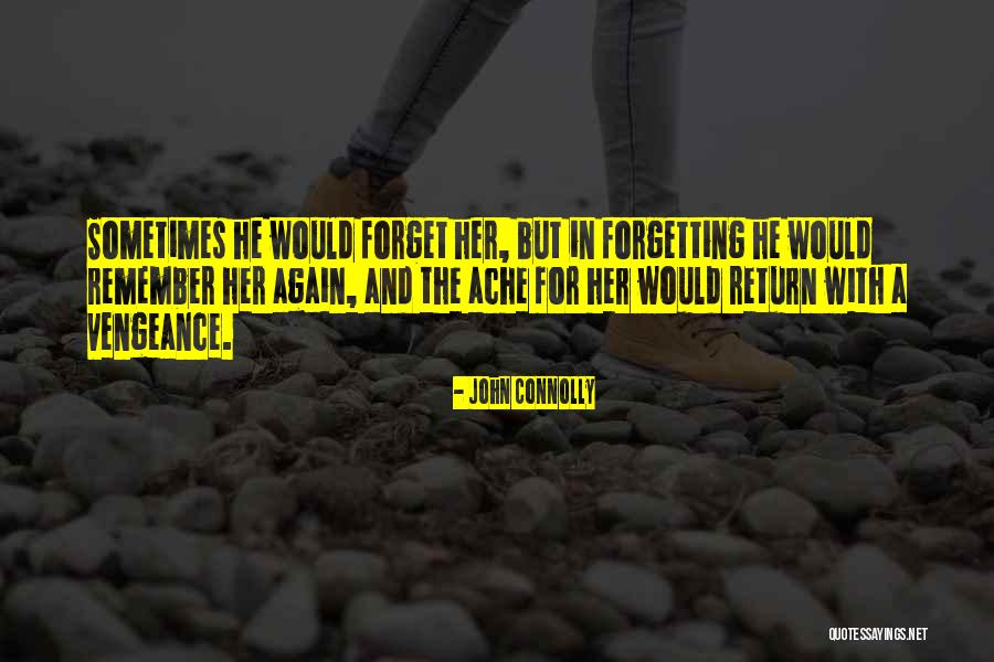 Forgetting Her Quotes By John Connolly