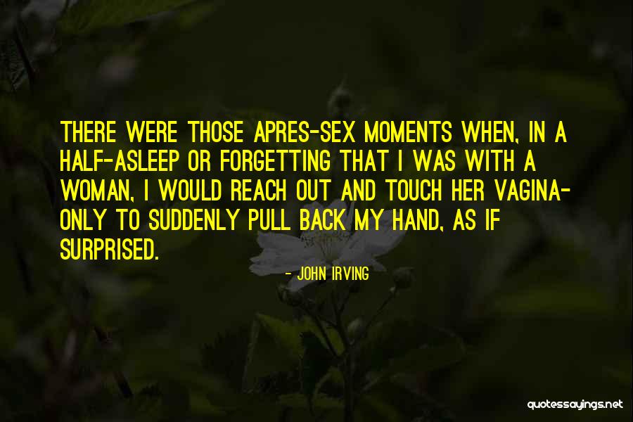 Forgetting Her Quotes By John Irving