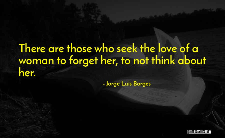 Forgetting Her Quotes By Jorge Luis Borges