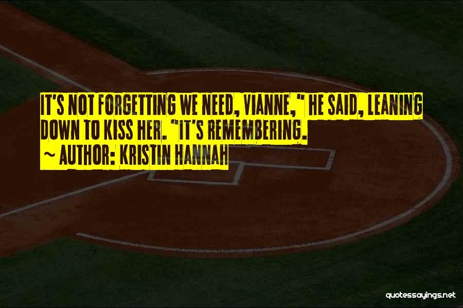 Forgetting Her Quotes By Kristin Hannah