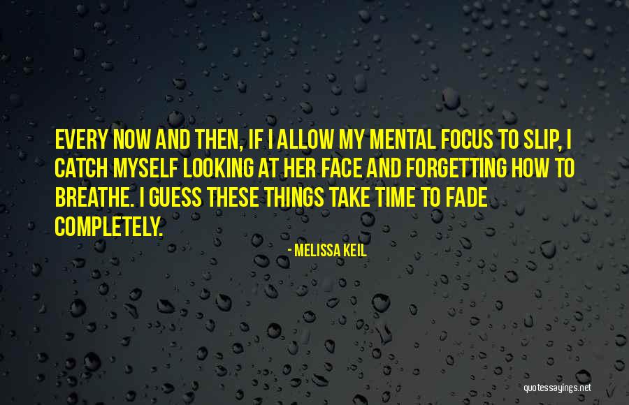 Forgetting Her Quotes By Melissa Keil