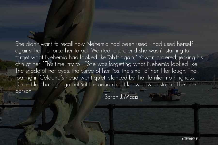 Forgetting Her Quotes By Sarah J. Maas