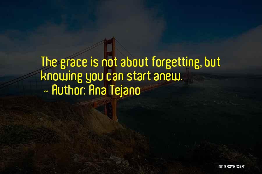 Forgetting Him And Moving On Quotes By Ana Tejano