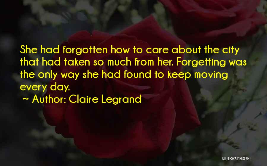 Forgetting Him And Moving On Quotes By Claire Legrand