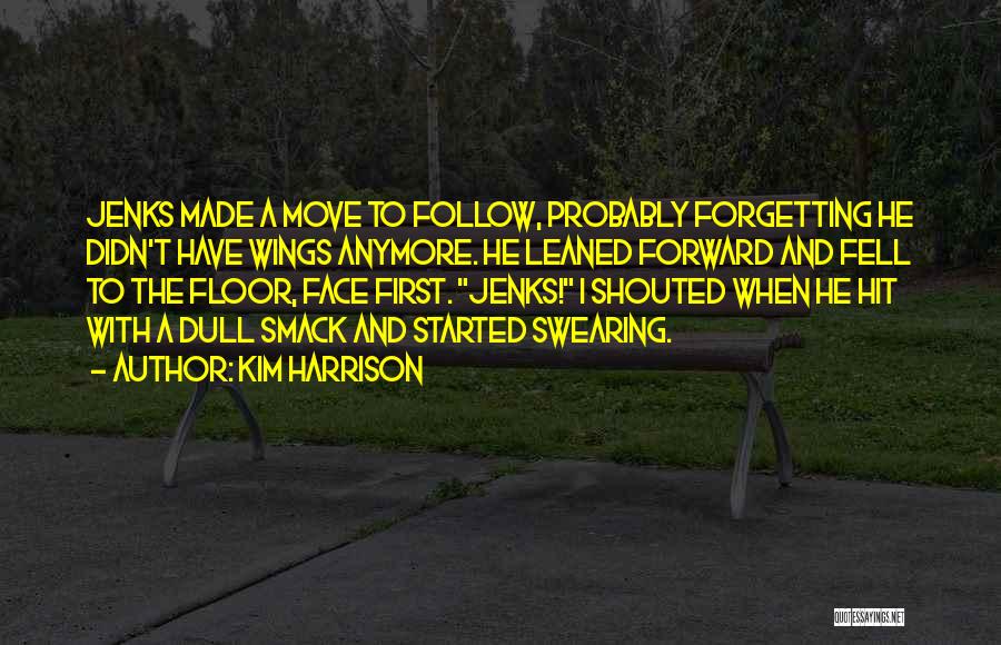 Forgetting Him And Moving On Quotes By Kim Harrison