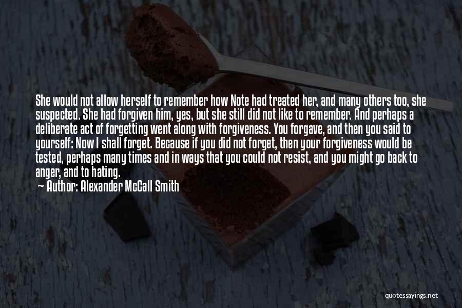 Forgetting Him Quotes By Alexander McCall Smith