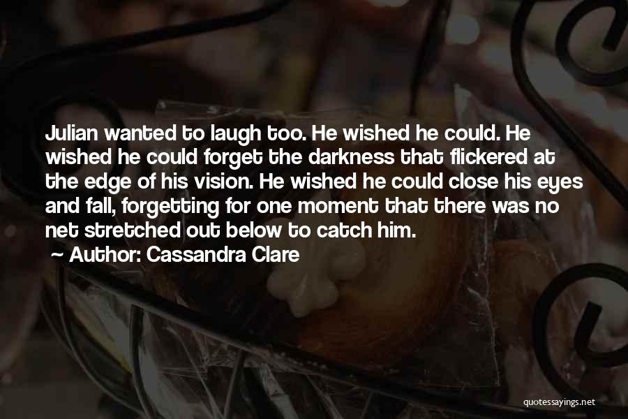 Forgetting Him Quotes By Cassandra Clare